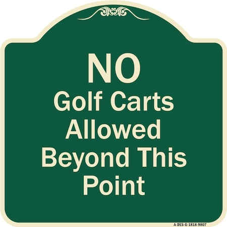 Signmission Designer Series-No Golf Carts Allowed, Green Heavy-Gauge Aluminum, 18" x 18", G-1818-9807 A-DES-G-1818-9807